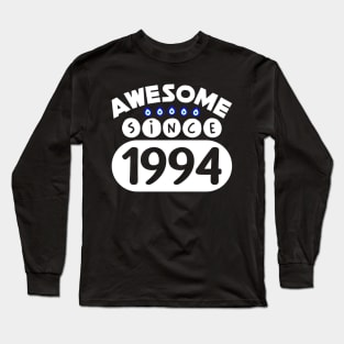 Awesome Since 1994 Long Sleeve T-Shirt